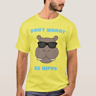 T-shirt Ne t'inquiète pas, sois hippo