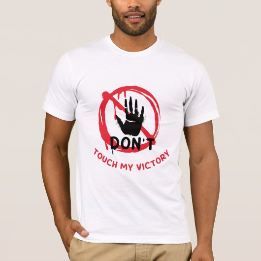T-shirt "Ne touche pas à ma victoire, Pour activiste (Devant)