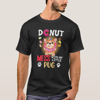 T-shirt Ne touche pas à mon petit Pug amusant propriétaire