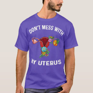 T-shirt Ne touchez pas à mon utérus Hystérectomie florale 