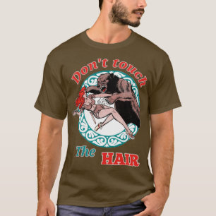 T-SHIRT NE TOUCHEZ PAS LA TÊTE DE CHEVEUX
