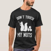 T-shirt Ne touchez pas mes nuts amusant écureuil plaisante (Devant)