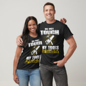 T-shirt Ne touchez pas mes outils et charpentier de fille (Unisexe)