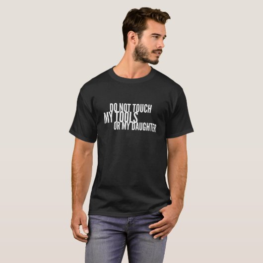 T-shirt Ne touchez pas mes outils ou ma fille (Devant entier)