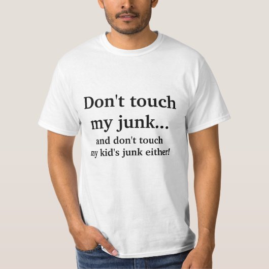 T-shirt Ne touchez pas mon ordure et ne touchez pas (Devant)