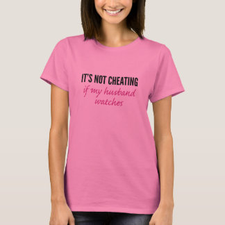 T-shirt Ne trichant pas si mon mari observe le tee - shirt