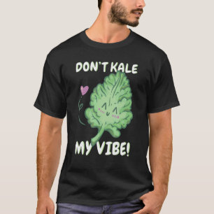 T-shirt Ne tuez pas ma vibe Kale Spinach 1