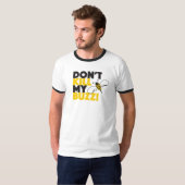 T-shirt Ne tuez pas mon bourdonnement (Devant entier)