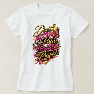 T-shirt Ne vous concentrez pas sur la douleur