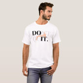 T-shirt 'Ne vous découragez pas & Faites-le vous-m (Devant entier)