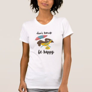 T-shirt Ne vous dépêchez pas d'être heureux Sloth Beach Ch