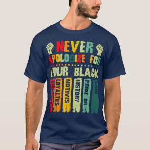 T-shirt Ne Vous Excusez Jamais Pour Votre Blackness JunetD