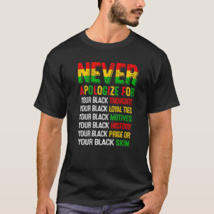T-shirt Ne Vous excusez Jamais Pour Votre Noir Histoire
