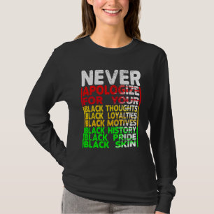 T-shirt Ne vous excusez jamais pour votre noirceur, pensée