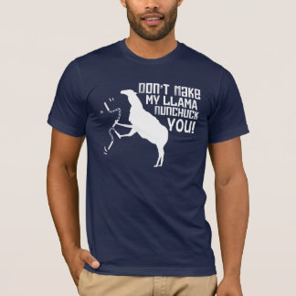 T-shirt Ne vous faites pas à mon lama Nunchuck !