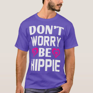 T-shirt Ne vous inquiétez pas Be Hippie Peace Sign Sunflow