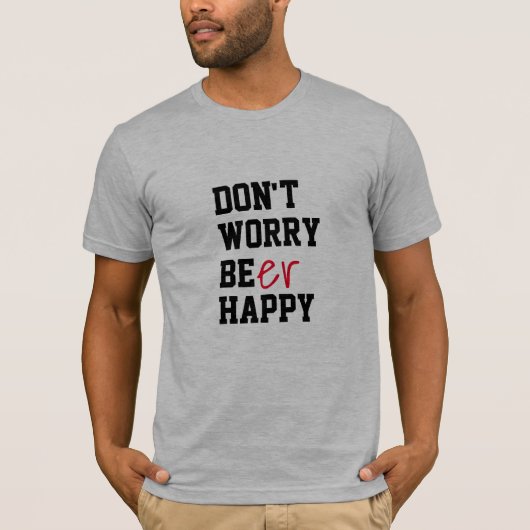 T-shirt Ne vous inquiétez pas Bière Happy drôle barbecue é (Devant)