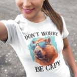 T-shirt Ne vous inquiétez pas Capy Happy Capybara<br><div class="desc">Cette conception peut être personnalisée en choisissant l'option Modifier la conception. Vous pouvez également transférer sur d'autres objets. Contactez-moi à l'adresse colorflowcreations@gmail.com ou utilisez l'option conversation en haut de la page si vous souhaitez avoir cette conception sur un autre produit ou si vous avez besoin d'aide pour cette conception. Voir...</div>