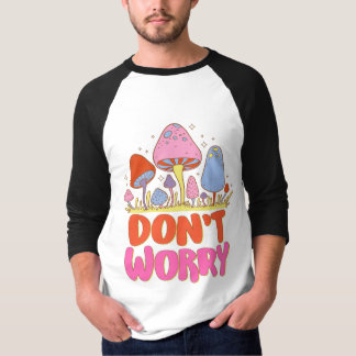 T-shirt Ne vous inquiétez pas - Champignon coloré Kawaii