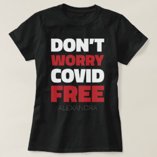 T-shirt Ne vous inquiétez pas Covid Free Funny Texte & Nom
