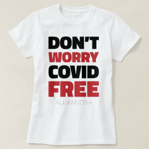 T-shirt Ne vous inquiétez pas Covid Free Funny Texte & Nom