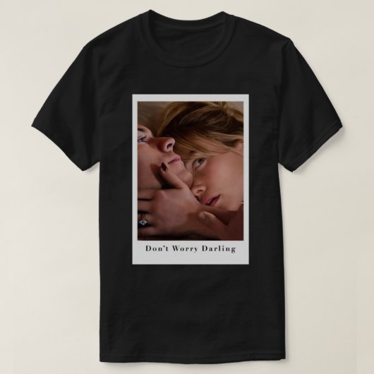 T-shirt Ne vous inquiétez pas Darling 5 (Design devant)