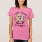 T-shirt Ne vous inquiétez pas d'être Hape (Devant)