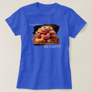 T-shirt Ne Vous Inquiétez Pas D'Être Heureux