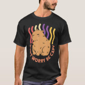 T-shirt Ne vous inquiétez pas être Capy Capybaras Rodent A (Devant)
