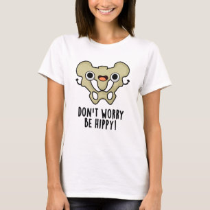 T-shirt Ne vous inquiétez pas être hippy drôle Anatomie je