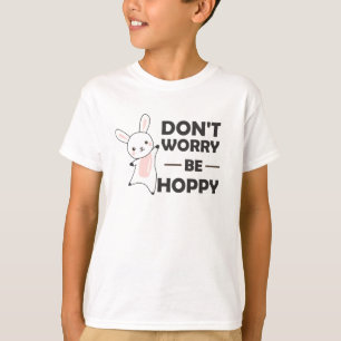 T-shirt Ne vous inquiétez pas être Hoppy - Drôle lapin lap
