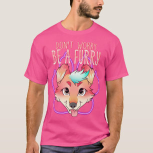 T-shirt Ne vous inquiétez pas être I Furries Fandom I Cosp