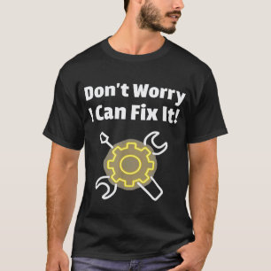 T-shirt Ne vous inquiétez pas, je peux le réparer Électric
