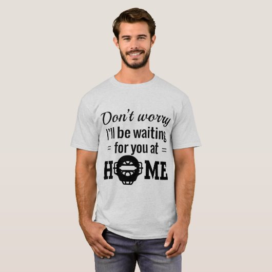 T-shirt Ne vous inquiétez pas, je vous attendra à la (Devant entier)