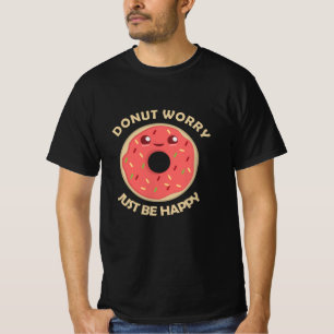 T-shirt Ne Vous Inquiétez Pas Juste D'Être Heureux Nourrit