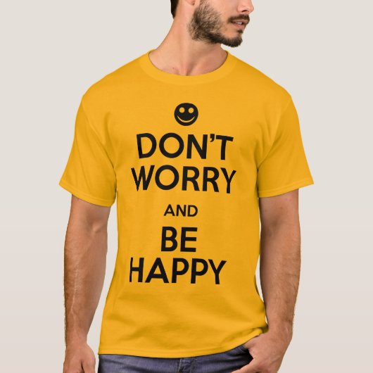 T-shirt Ne vous inquiétez pas soit heureux (Devant)