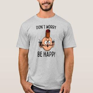 T-shirt Ne vous inquiétez pas, soyez heureux Hooligan T-S