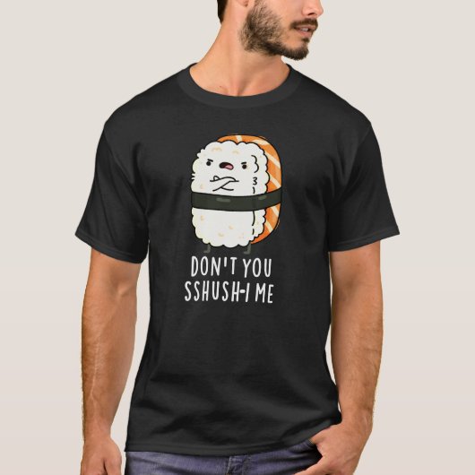 T-shirt Ne vous laissez pas chichir-i moi drôle Sushi jeu  (Devant)