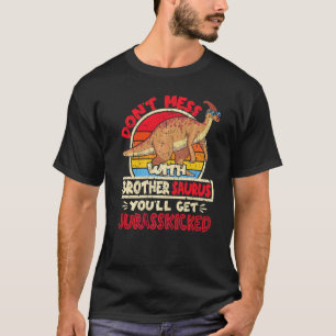 T-shirt Ne vous mêlez pas de Frère Saurus Jurasskicked Par