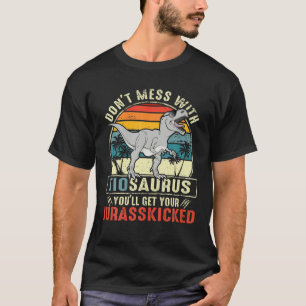T-shirt Ne vous mêlez pas de Tiosaurus, vous obtiendrez J