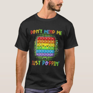 T-shirt Ne vous souciez pas de moi juste Poppin'Funny Game