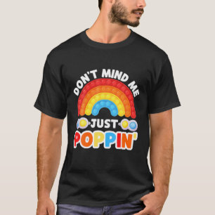 T-shirt Ne vous souciez pas M.E juste Poppin Pop-It Sensor