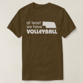 T-shirt Nebraska Au Moins Nous Avons Du Volley-ball (Design devant)