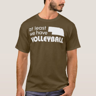 T-shirt Nebraska Au Moins Nous Avons Du Volley-ball