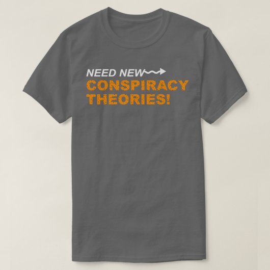 T-shirt Nécessité de nouvelles théories du complot (Design devant)