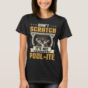 T-shirt N'Écratez Pas Son Pas De Pool-ite Snooker Billiard