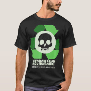 T-shirt Necromancier Réduire Réutiliser Réanimer RPG D20 R