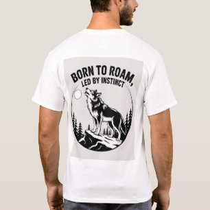 T-SHIRT "NÉE À ROAM, MENÉE PAR L'INSTINCT