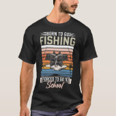 T-SHIRT NÉE POUR ALLER PÊCHER FORCÉ D'ALLER À L'ÉCOLE (Devant)