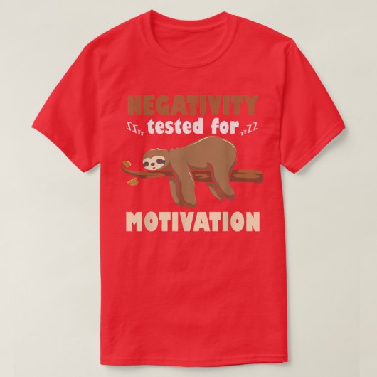 T-shirt Négatif Testé Pour Motivation Sloth Motive Sloth (Design devant)